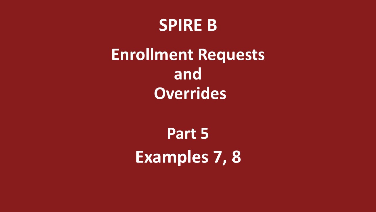 Enrollment Requests and Overrides Part 5