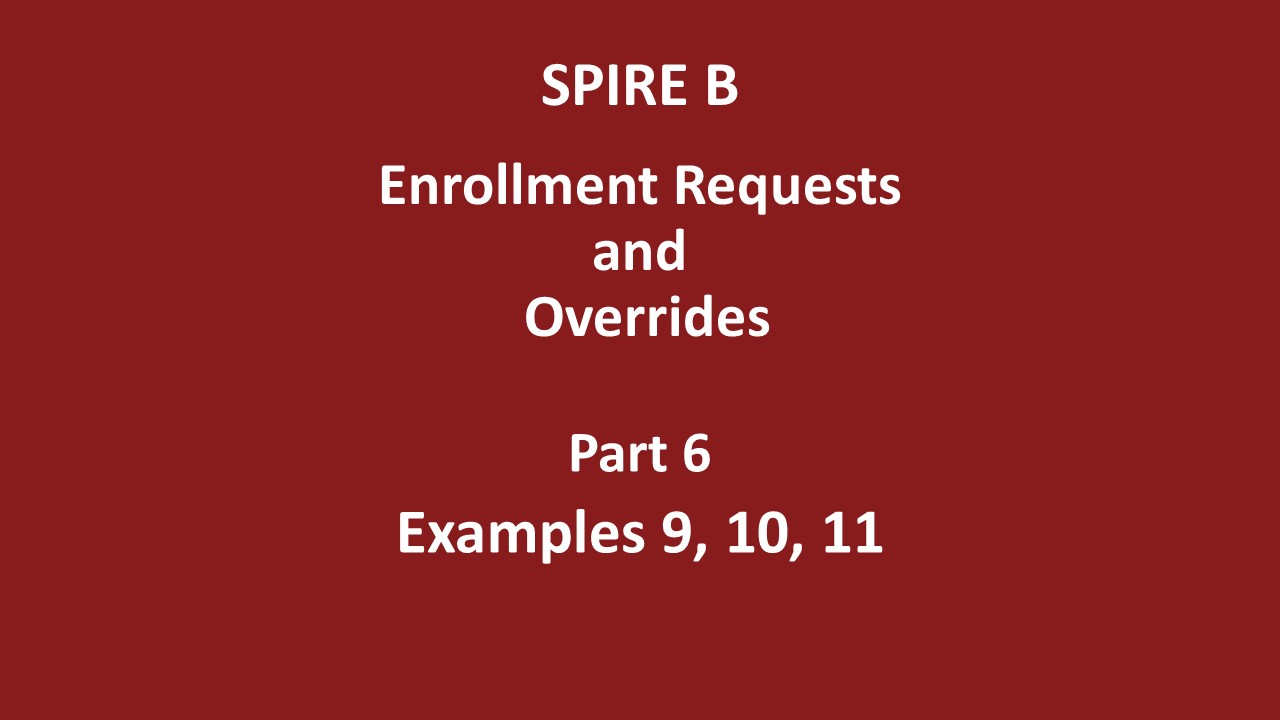 Enrollment Requests and Overrides Part 6