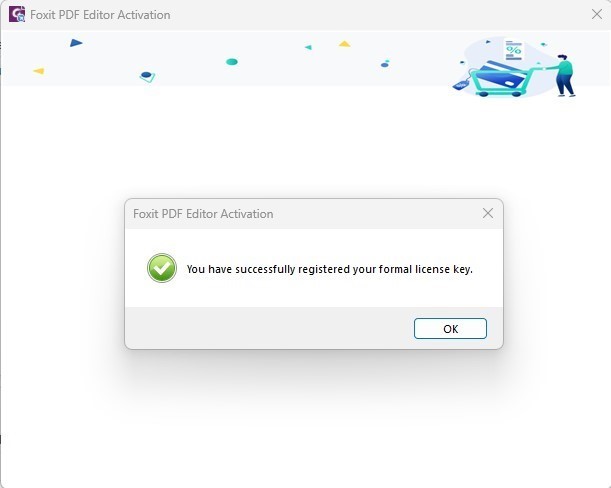  A screenshot showing a ‘Foxit PDF Editor Activation’ window with a message indicating the successful registration of a formal license key, with an illustrative background featuring small characters interacting with documents.