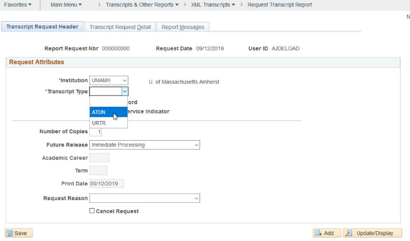 Request Transcript Report, Add a New Value tab, and  on Transcript Request Header tab, select ATUN in Transcript Type field.