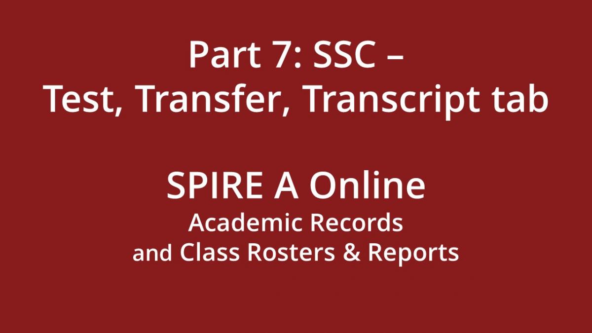 Part 7 SSC-Test, Transfer, Transcript Tab